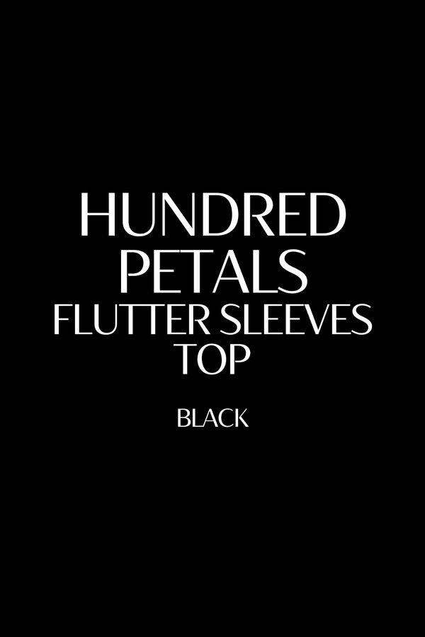 *TPZ* HUNDRED PETALS FLUTTER SLEEVES TOP IN BLACK