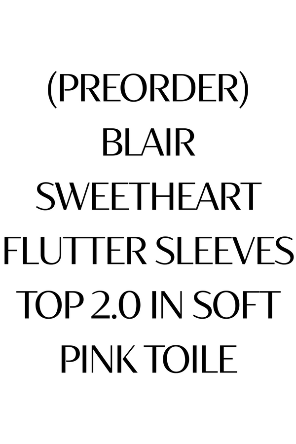 (PO ETA: MID JULY) *TPZ* BLAIR SWEETHEART FLUTTER SLEEVES TOP 2.0 IN SOFT PINK TOILE